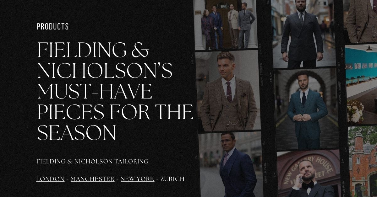 Fielding & Nicholson’s Must-Have Pieces for the Season