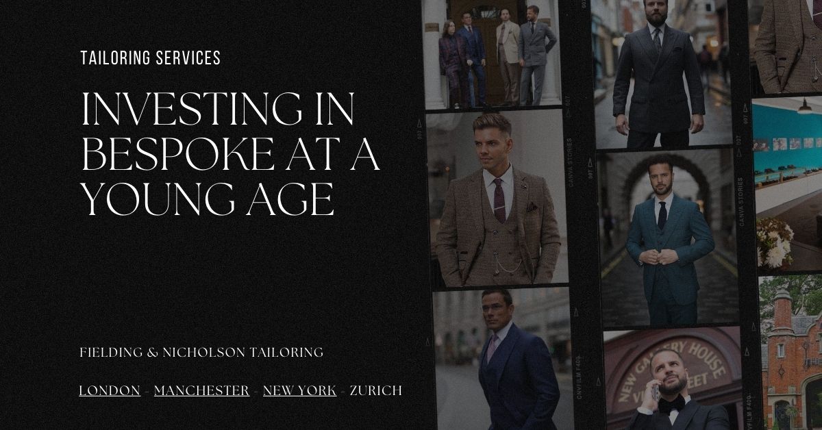 Investing in bespoke at a young age - Fielding & Nicholson Tailoring London