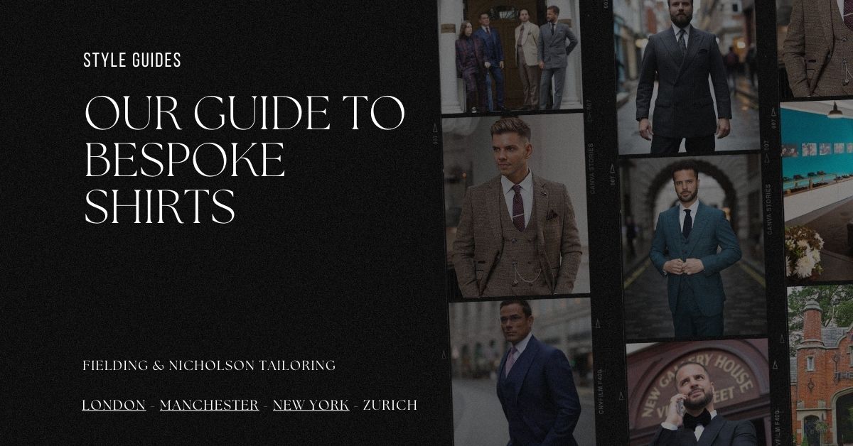 Our Guide to Bespoke Shirts - Fielding & Nicholson Tailoring London