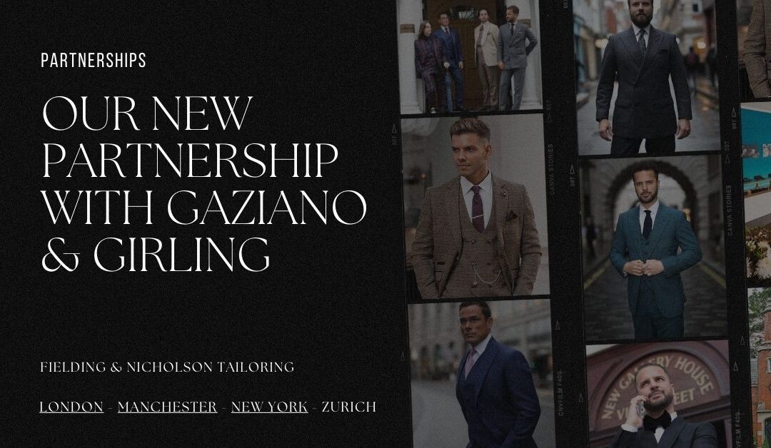 New Partnership: Fielding & Nicholson x Gaziano & Girling