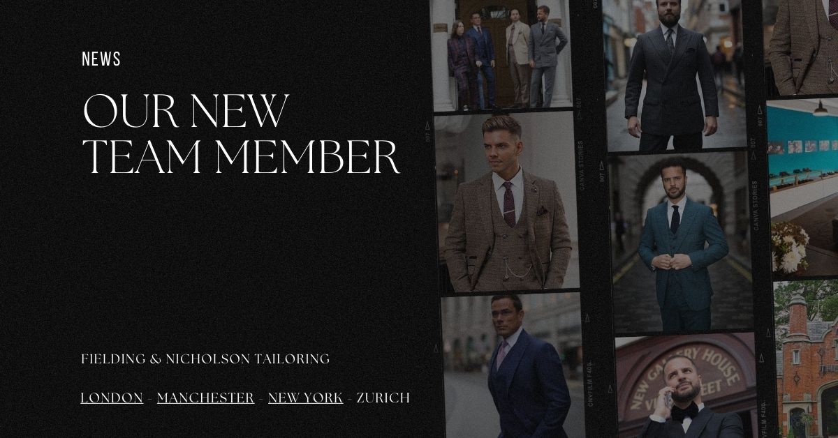 Our New Team Member - Fielding & Nicholson Tailoring London