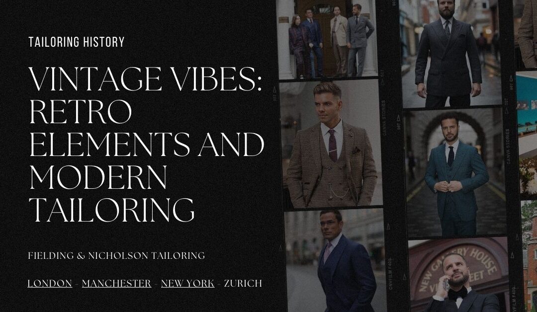 Vintage Vibes: How to Add Retro Style to Modern Tailoring