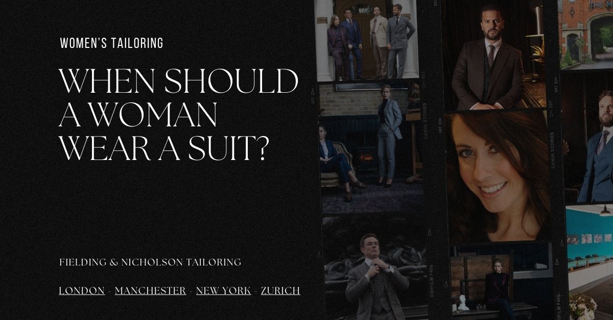 When Should a Woman Wear a Suit - Fielding & Nicholson Tailoring London