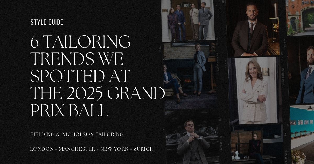 6 Tailoring Trends We Spotted at the 2025 Grand Prix Ball - Fielding & Nicholson Tailoring London