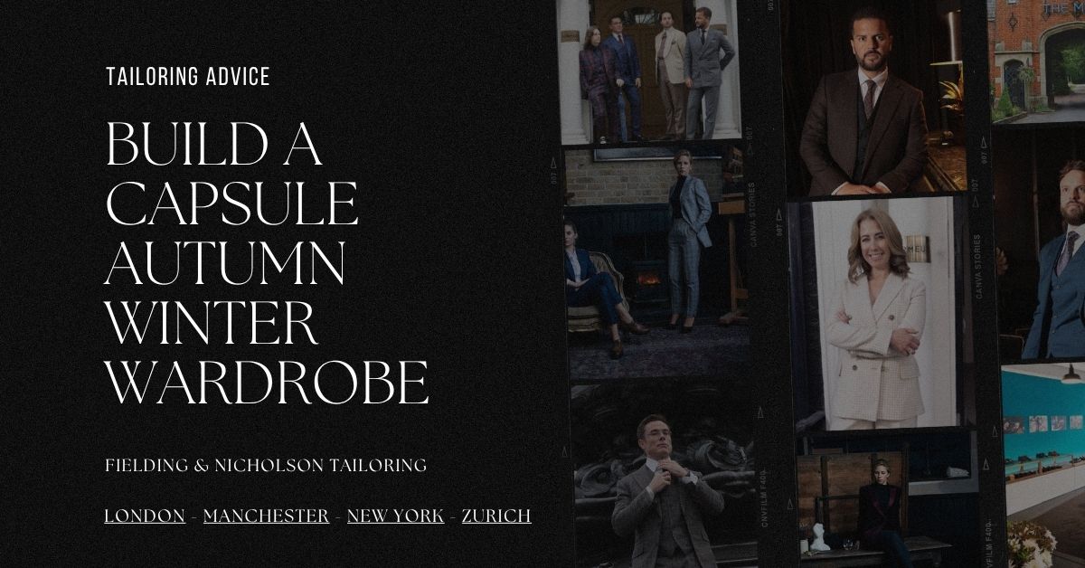 Build a Capsule Autumn Winter Wardrobe - Fielding & Nicholson Tailoring London