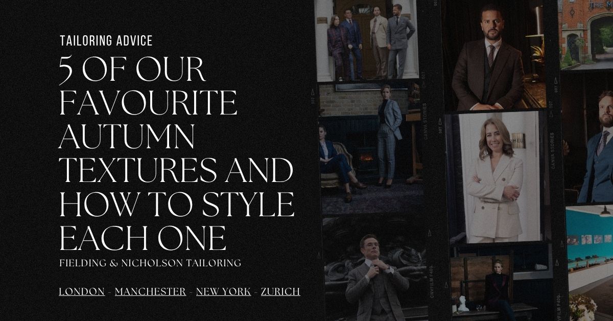 5 of Our Favourite Autumn Textures and How to Style Each One - Fielding & Nicholson Tailoring London