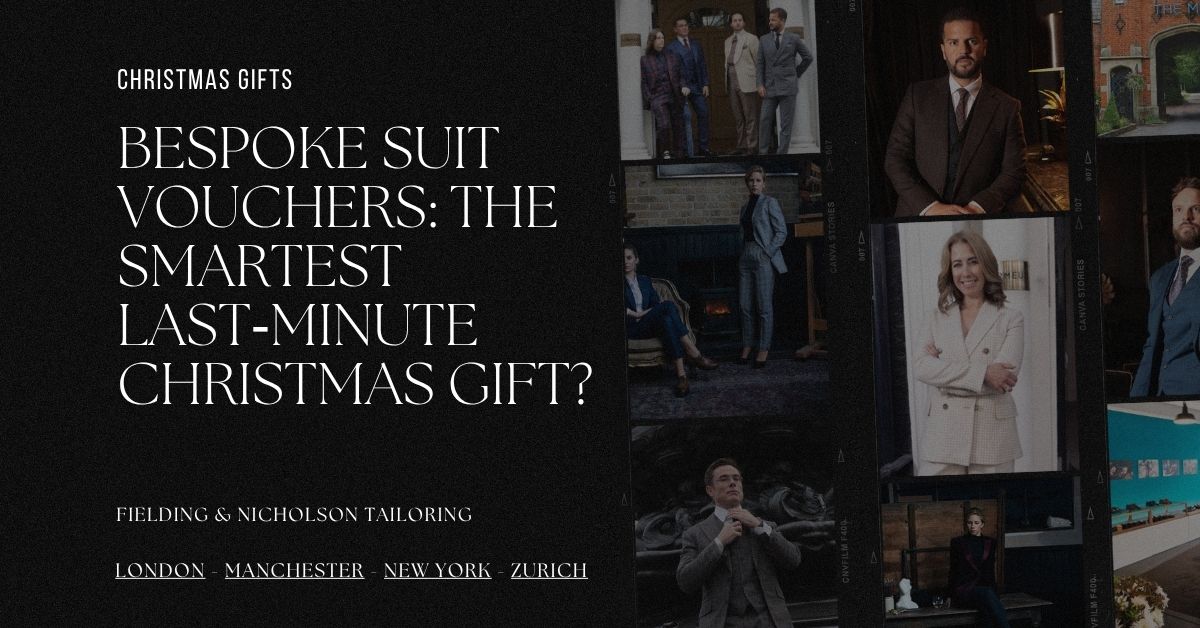 Bespoke Suit Vouchers The Smartest Last‑Minute Christmas Gift - Fielding & Nicholson Tailoring London