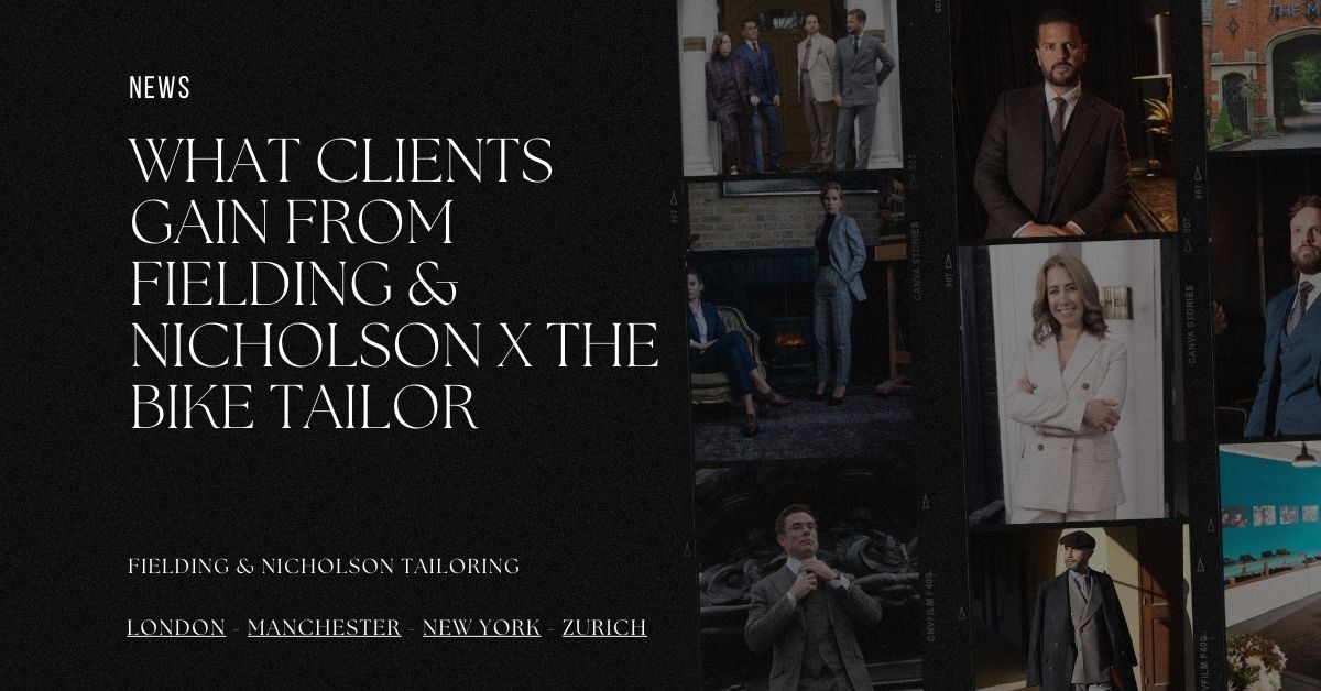 What Clients Gain from Fielding & Nicholson x The Bike Tailor - Fielding & Nicholson Tailoring London