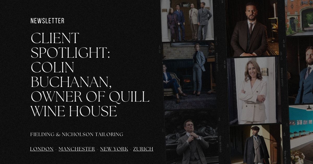 Client Spotlight Colin Buchanan, Owner of Quill Wine House - Fielding & Nicholson Tailoring London